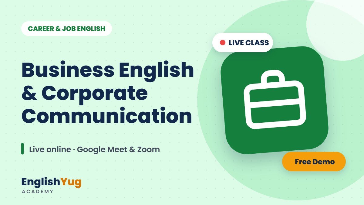 Business English & Corporate Communication – live online English course at EnglishYug Academy