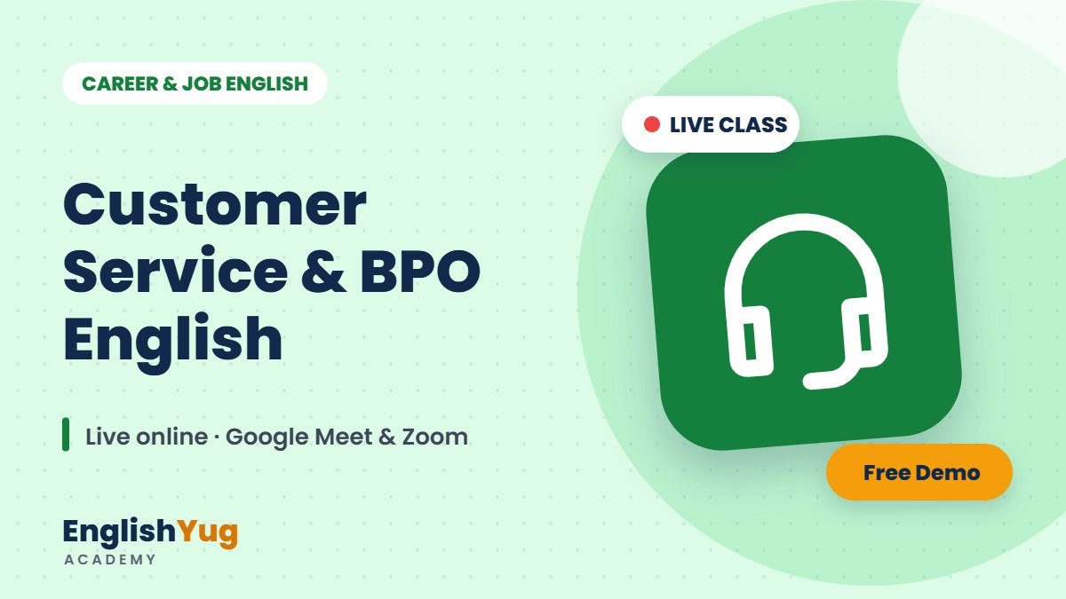 Customer Service & BPO English – live online English course at EnglishYug Academy