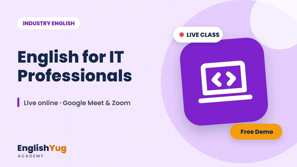 English for IT Professionals – live online English course at EnglishYug Academy
