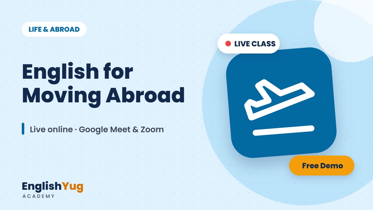 English for Moving Abroad – live online English course at EnglishYug Academy