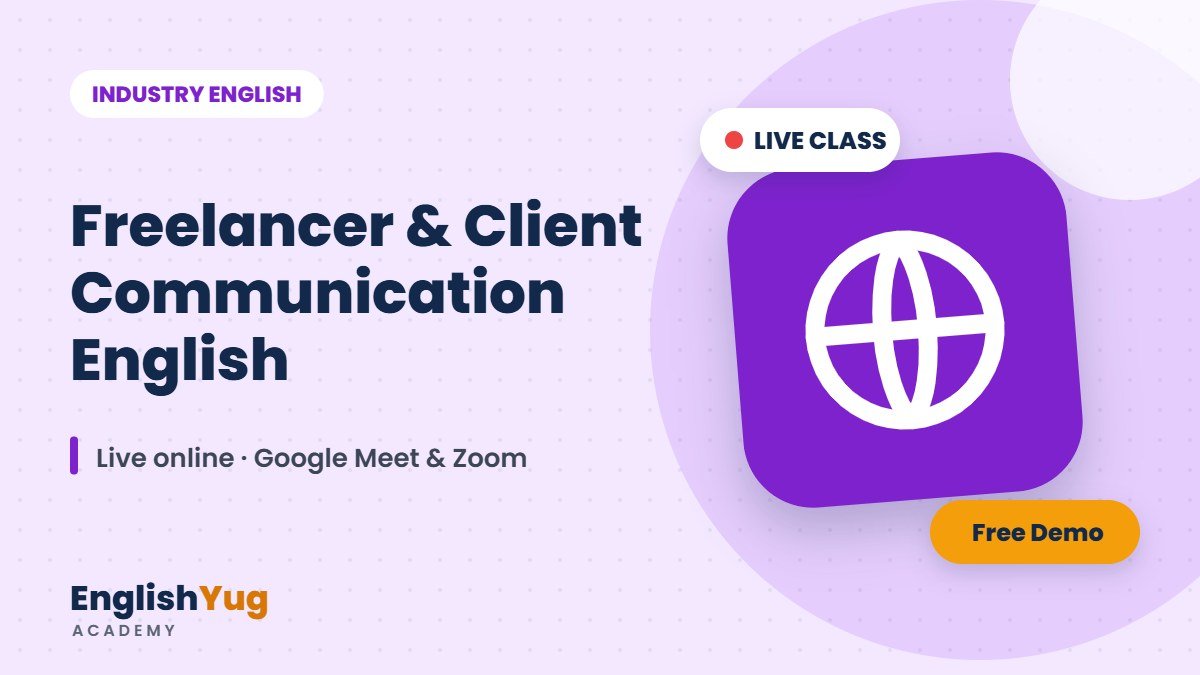 Freelancer & Client Communication English – live online English course at EnglishYug Academy