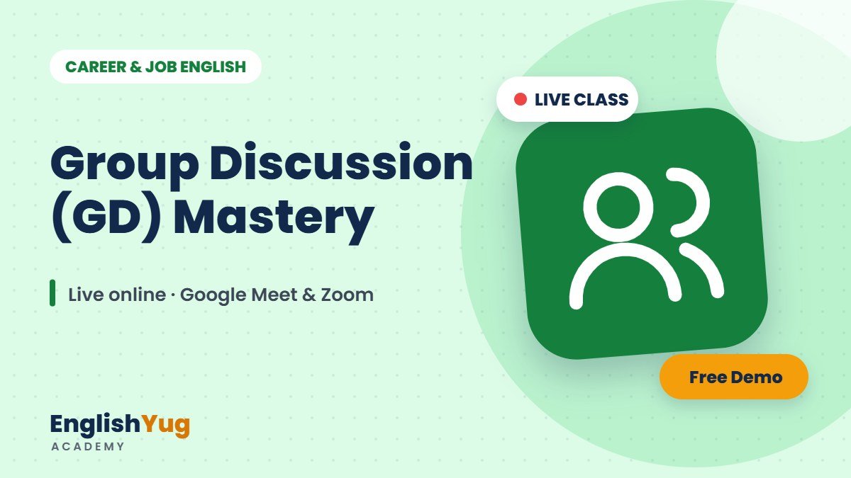 Group Discussion (GD) Mastery – live online English course at EnglishYug Academy