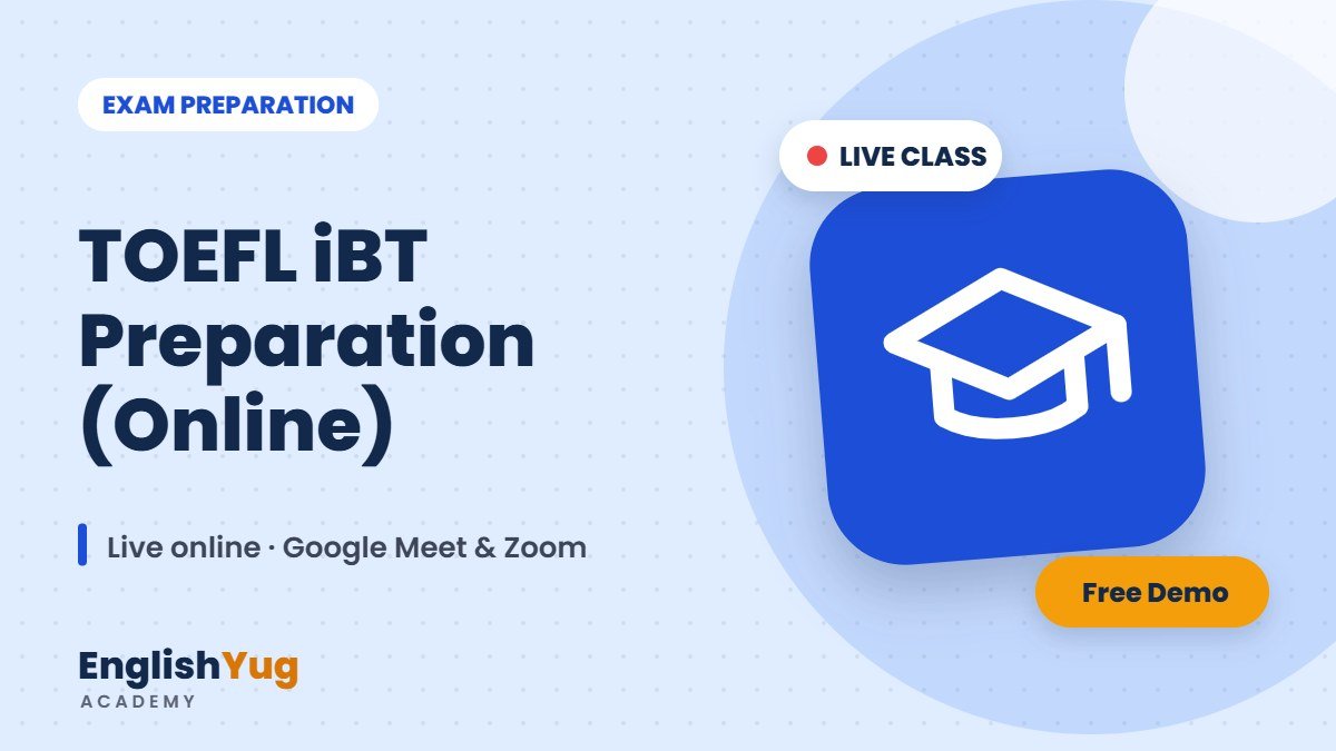 TOEFL iBT Preparation (Online) – live online English course at EnglishYug Academy